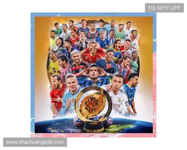 世俱杯对决欧洲与亚洲球队的实力较量与发展潜力分析 世俱杯对决欧洲与亚洲球队的实力较量与发展潜力分析